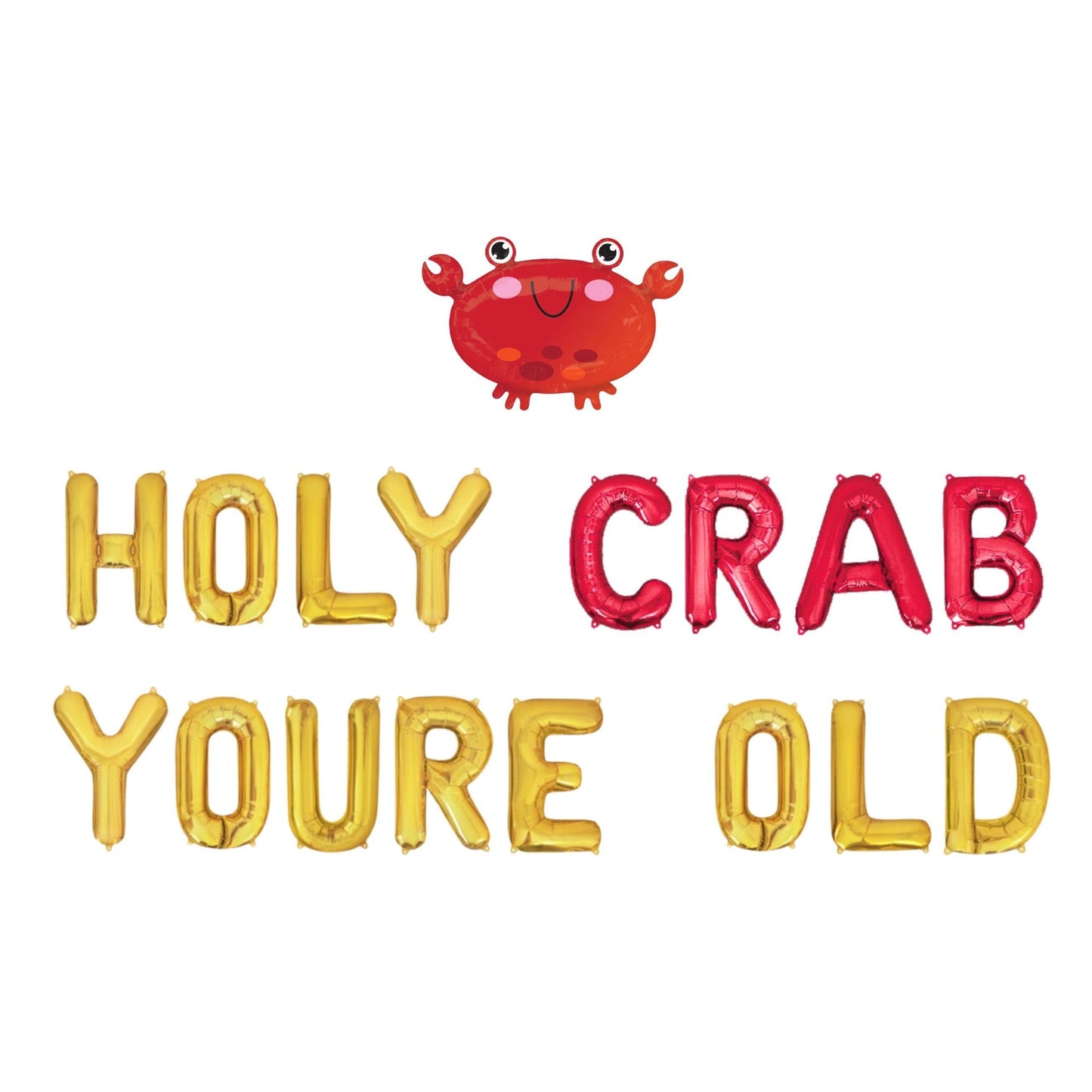 Holy Crab You're Old Letter Balloon Kit