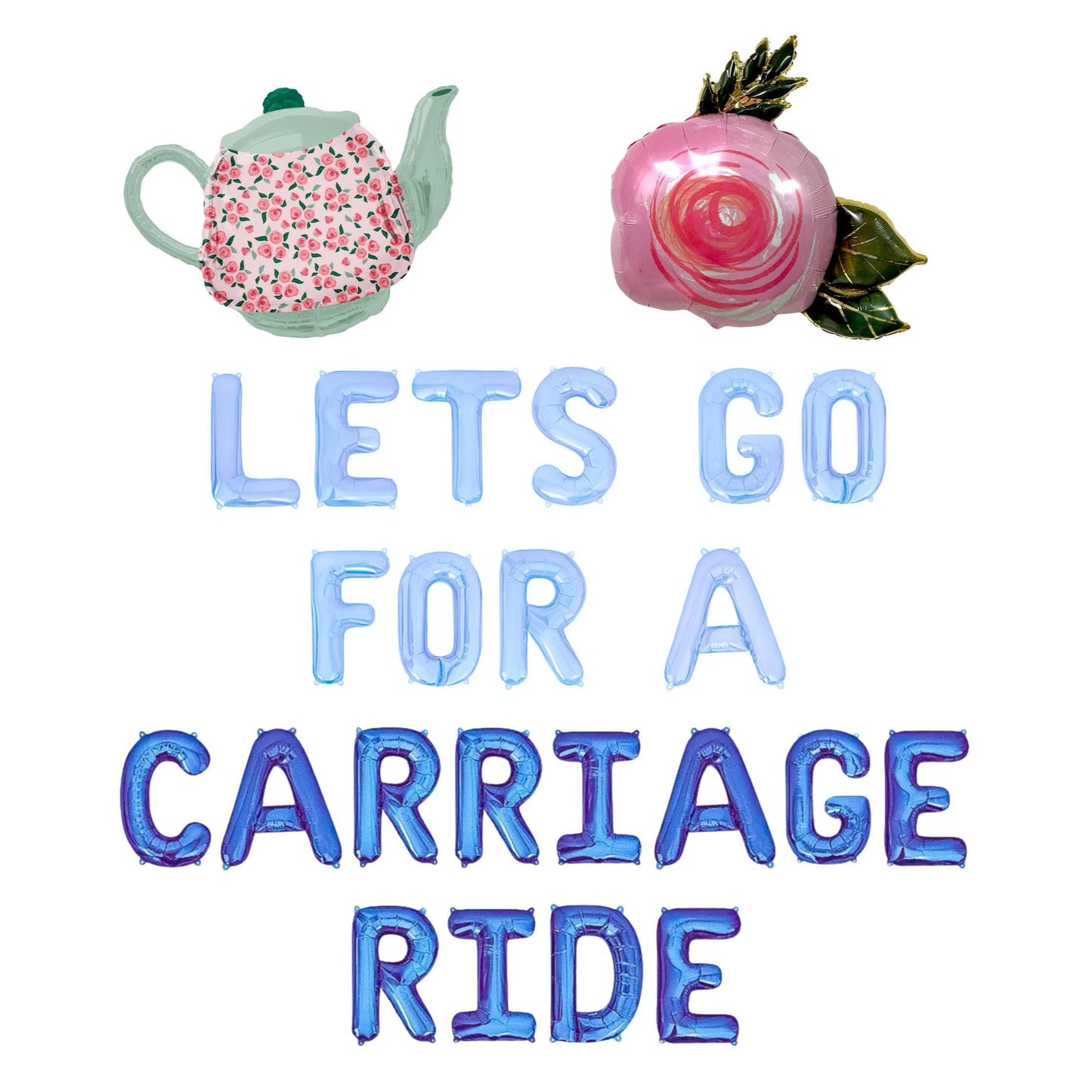Let's Go For A Carriage Ride Letter Balloon Kit