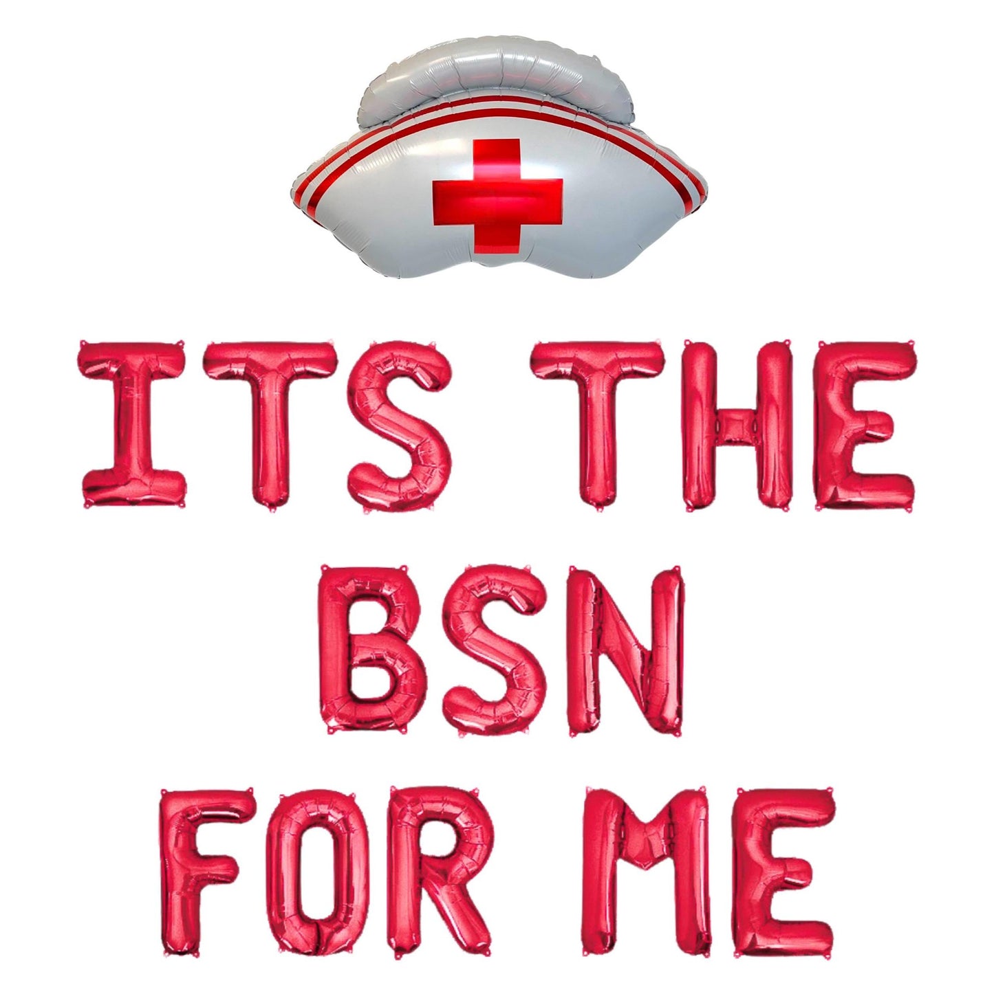 It's The BSN For Me Letter Balloon Ki