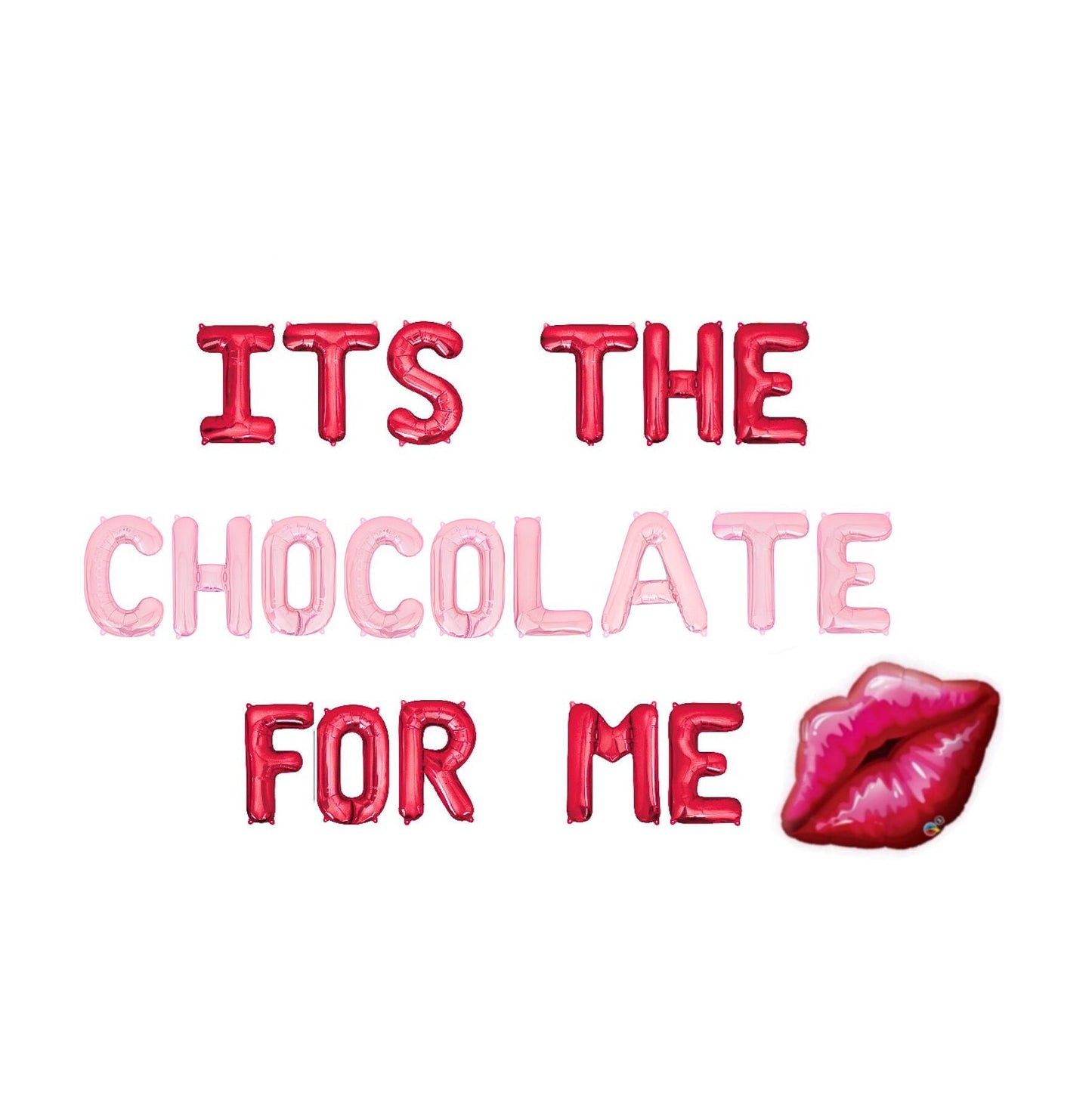 It's The Chocolate For Me Letter Balloon Kit