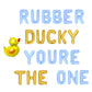 Rubber Ducky You're The One Letter Balloon Kit