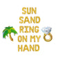 Sun Sand Ring On My Hand Letter Balloon Kit