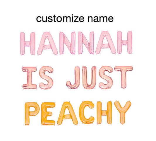 Custom Name Is Just Peachy Georgia Bachelorette Letter Balloon Kit