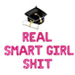 Real Smart Girl Shit Graduation Letter Balloon Kit