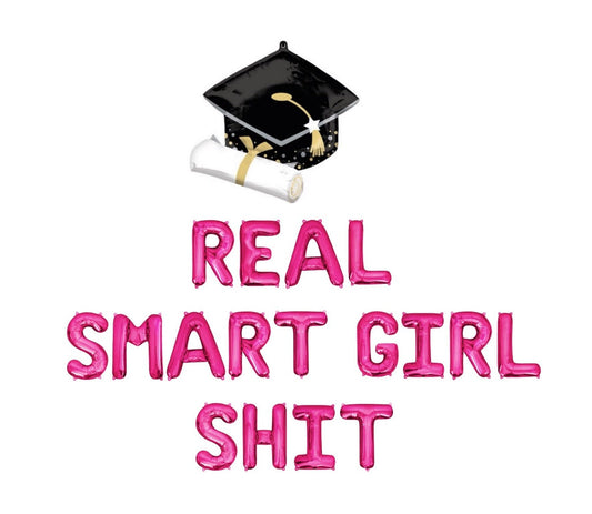 Real Smart Girl Shit Graduation Letter Balloon Kit