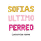 Custom Names Ultimo Perreo Letter Balloon Kit