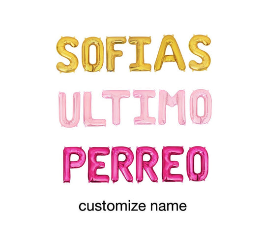 Custom Names Ultimo Perreo Letter Balloon Kit