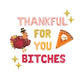 Thankful For You Bitches Thanksgiving Letter Balloon Kit