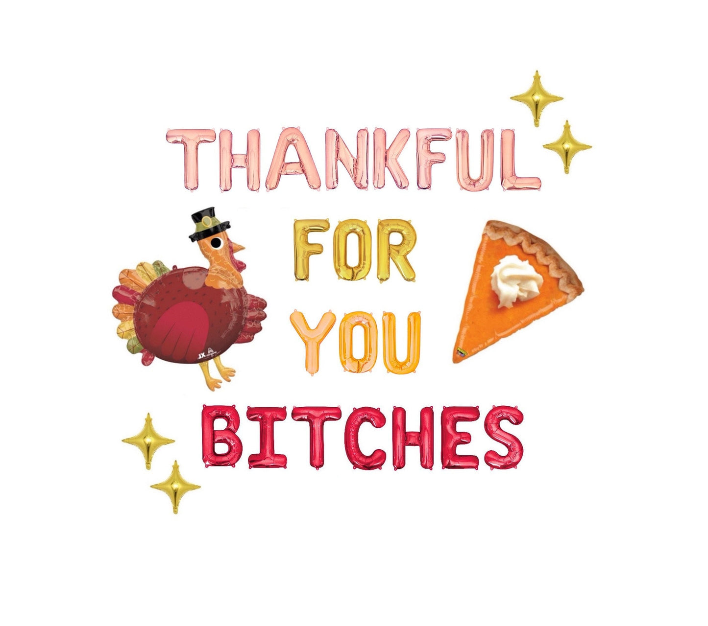 Thankful For You Bitches Thanksgiving Letter Balloon Kit