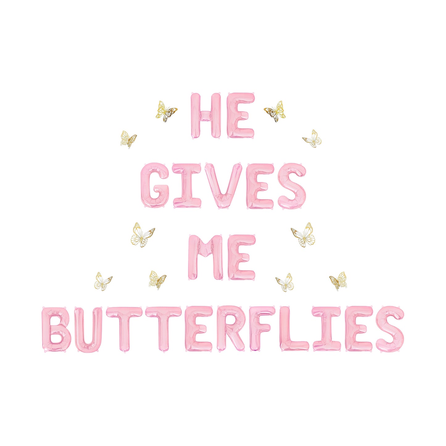 He Gives Me Butterflies Letter Balloon Kit