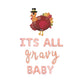 Its All Gravy Baby Thanksgiving Themed Letter Balloon Kit