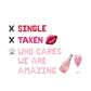 Single Taken Who Cares We Are Amazing Galentines Day Letter Balloon Kit