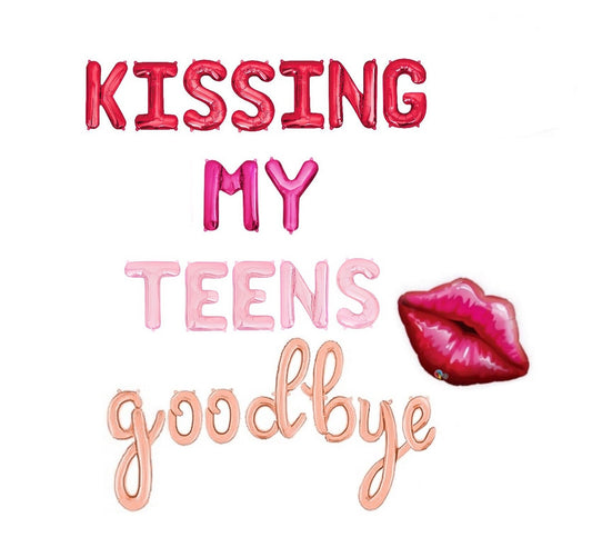 Kissing My Teens Goodbye Letter Balloon Kit