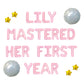 Custom Name Mastered Her First Year Letter Balloon kit