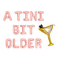 A Tini Bit Older Letter Balloon Kit