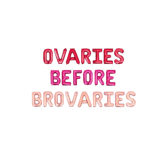 Ovaries Before Brovaries Galentines Letter Balloon Kit