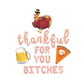 Thankful For You Bitches Thanksgiving Themed Letter Balloon Kit