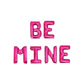 Be Mine Valentines Letter Balloon Kit