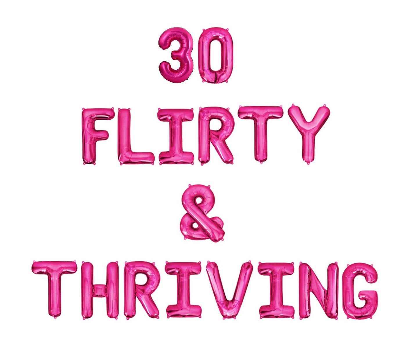 30 Flirty & Thriving Letter Balloon Kit