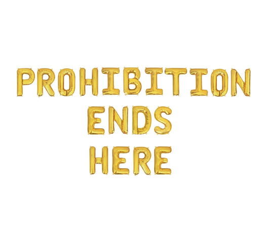 Prohibition Ends Here Letter Balloon Kit