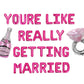 Youre Like Really Getting Married Letter Balloon Kit