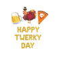 Happy Twerky Day Thanksgiving Themed Letter Balloon Kit