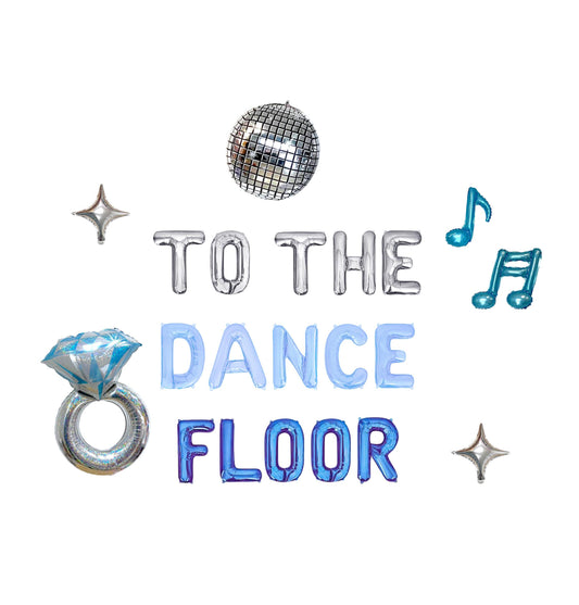 To The Dance Floor Letter Balloon Kit