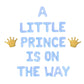 A Little Prince Is On The Way Letter Balloon Kit