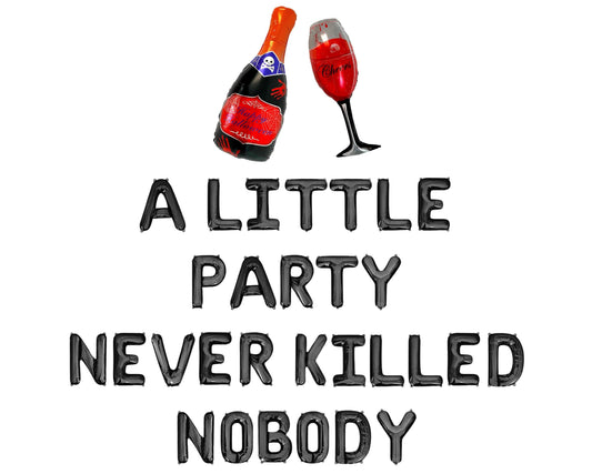 A Little Party Never Killed Nobody Letter Balloon Kit