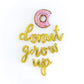 Donut Grow Up Letter Balloon Kit