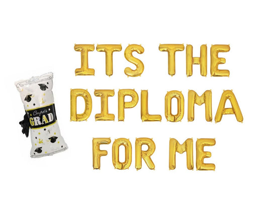 Its The Diploma For Me Graduation Letter Balloon Kit