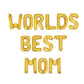 Worlds Best Mom Mothers Day Letter Balloon Kit