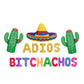 Adios Bitchachos Fiesta Themed Letter Balloon Kit