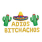 Adios Bitchachos Fiesta Letter Balloon Kit