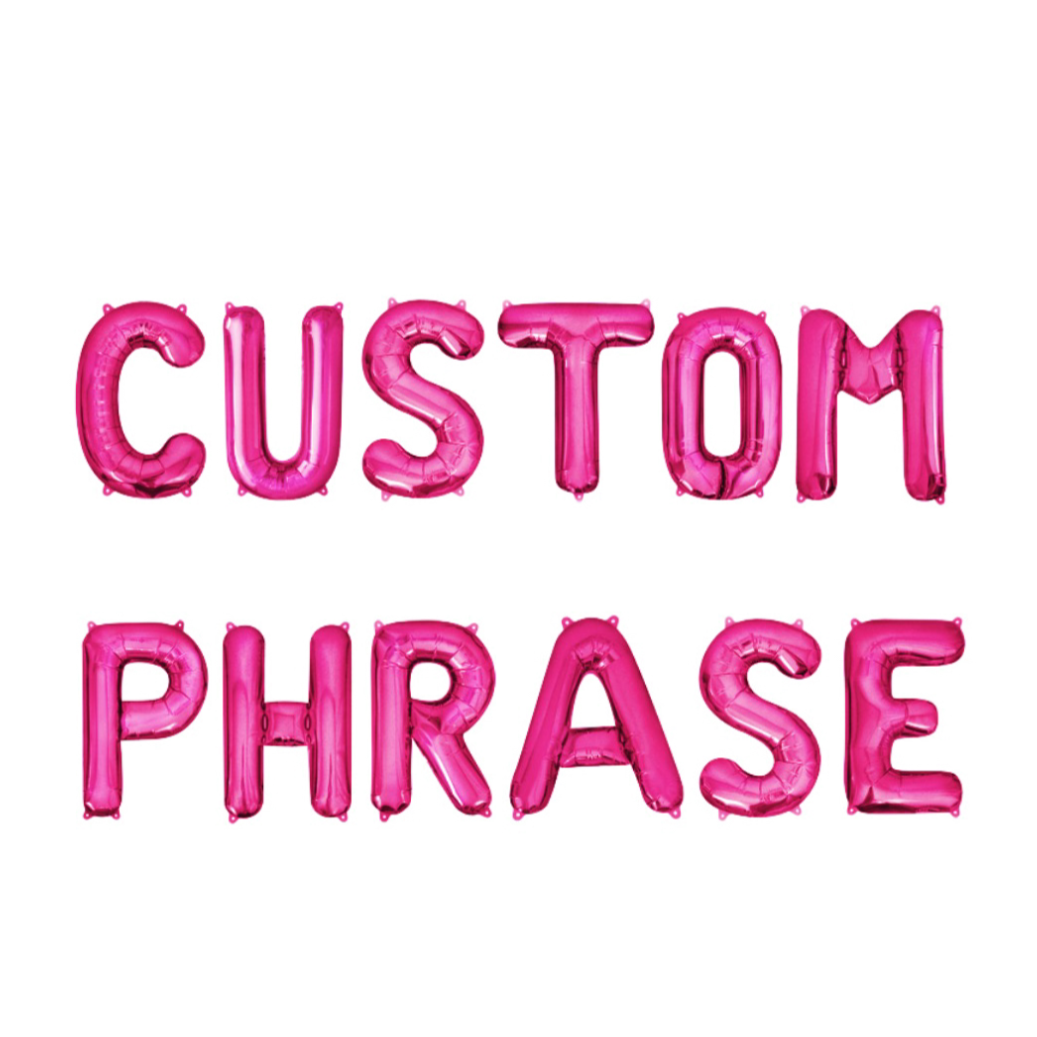 Custom Phrase Pink Letter Balloon Kit