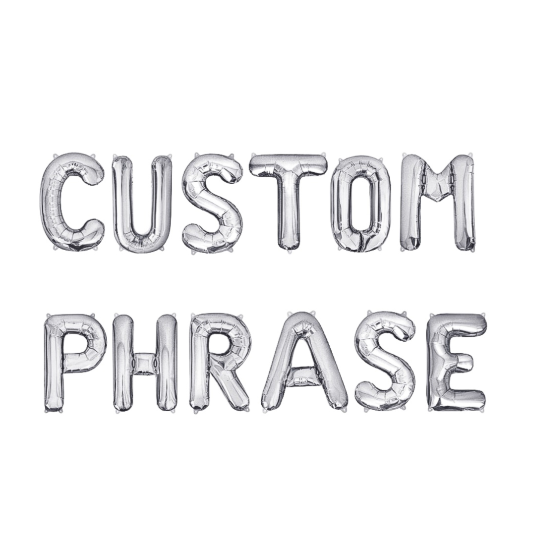 Custom Phrase Silver Letter Balloon Kit