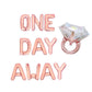 One Day Away Wedding Rehearsal Letter Balloon Kit