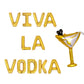 Viva La Vodka Letter Balloon Kit