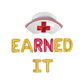 Earned It Nursing Letter Balloon Kit