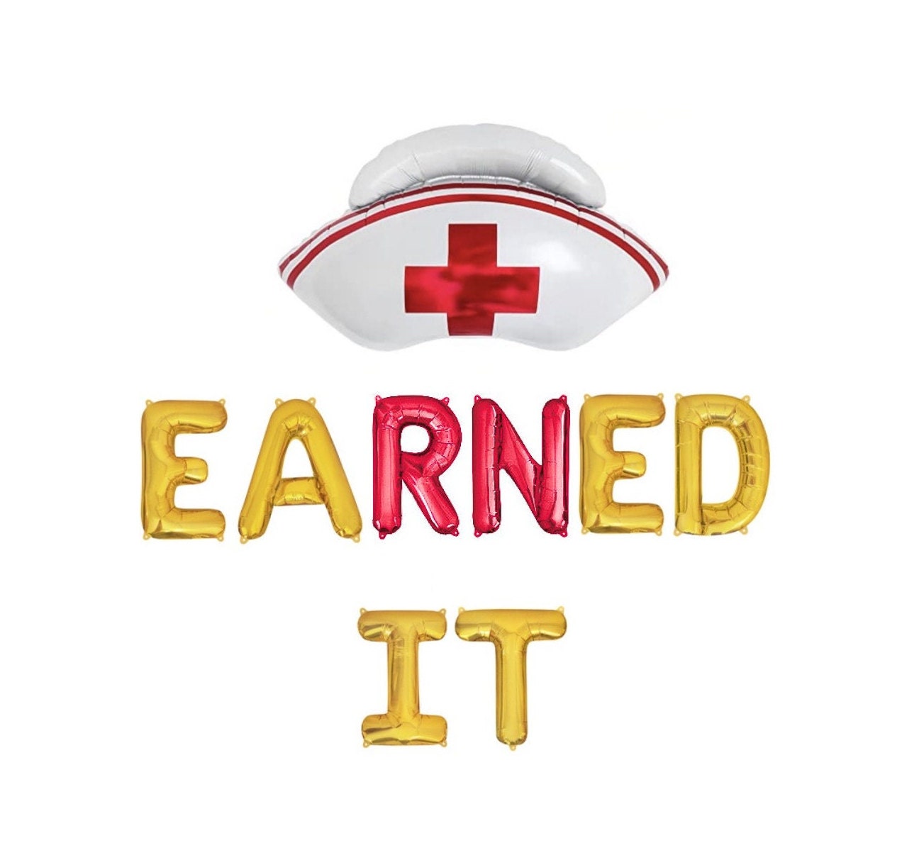 Earned It Nursing Letter Balloon Kit