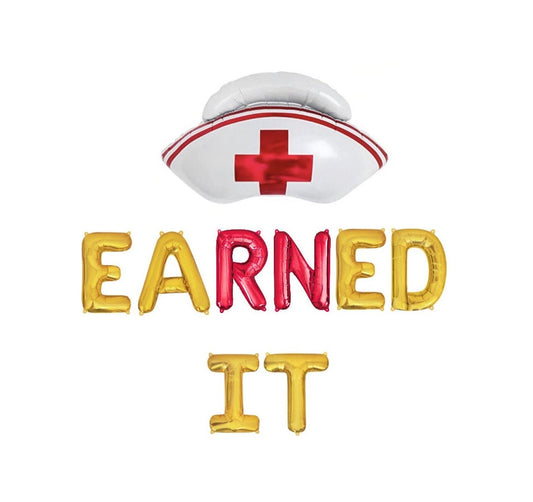 Earned It Nursing Letter Balloon Kit