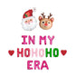 In My Ho Ho Ho Era Letter Ballon Kit