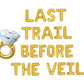 Last Trail Before the Veil Bacholerette Letter Balloon Kit