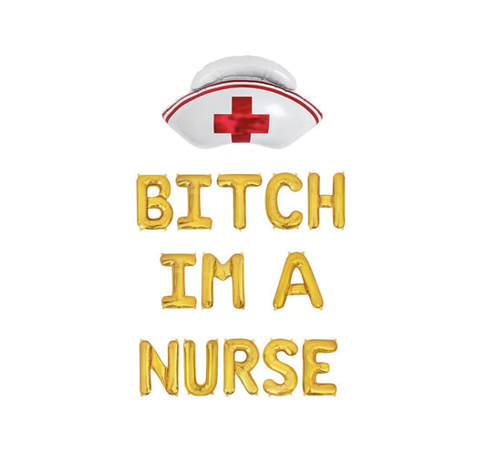 Bitch Im A Nurse Letter Balloon Kit