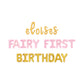 Fairy First Birthday Custom Name Letter Balloon Kit