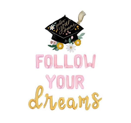 Follow Your Dreams Graduation Letter Balloon Kit