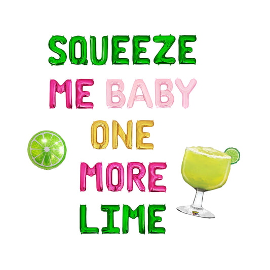 Squeeze Me Baby One More Lime Letter Balloon Kit