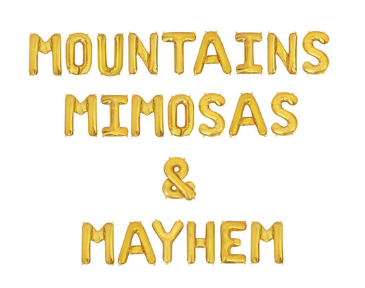 Mountains Mimosas & Mayhem Letter Balloon Kit