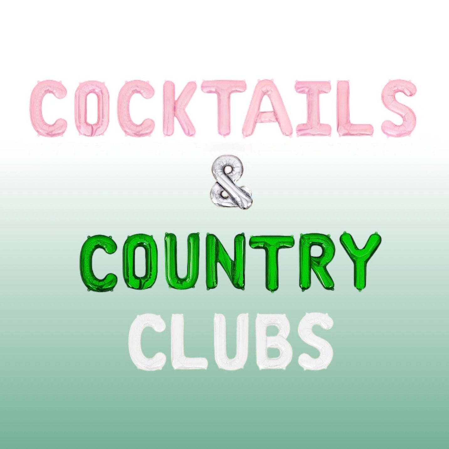 Cocktails & Country Clubs Letter Balloon Kit