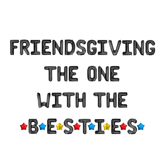 Friendsgiving The One With The Besties Letter Balloon Kit